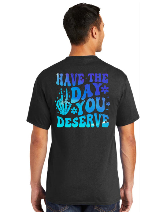 Have The Day You Deserve Halloween Shirts