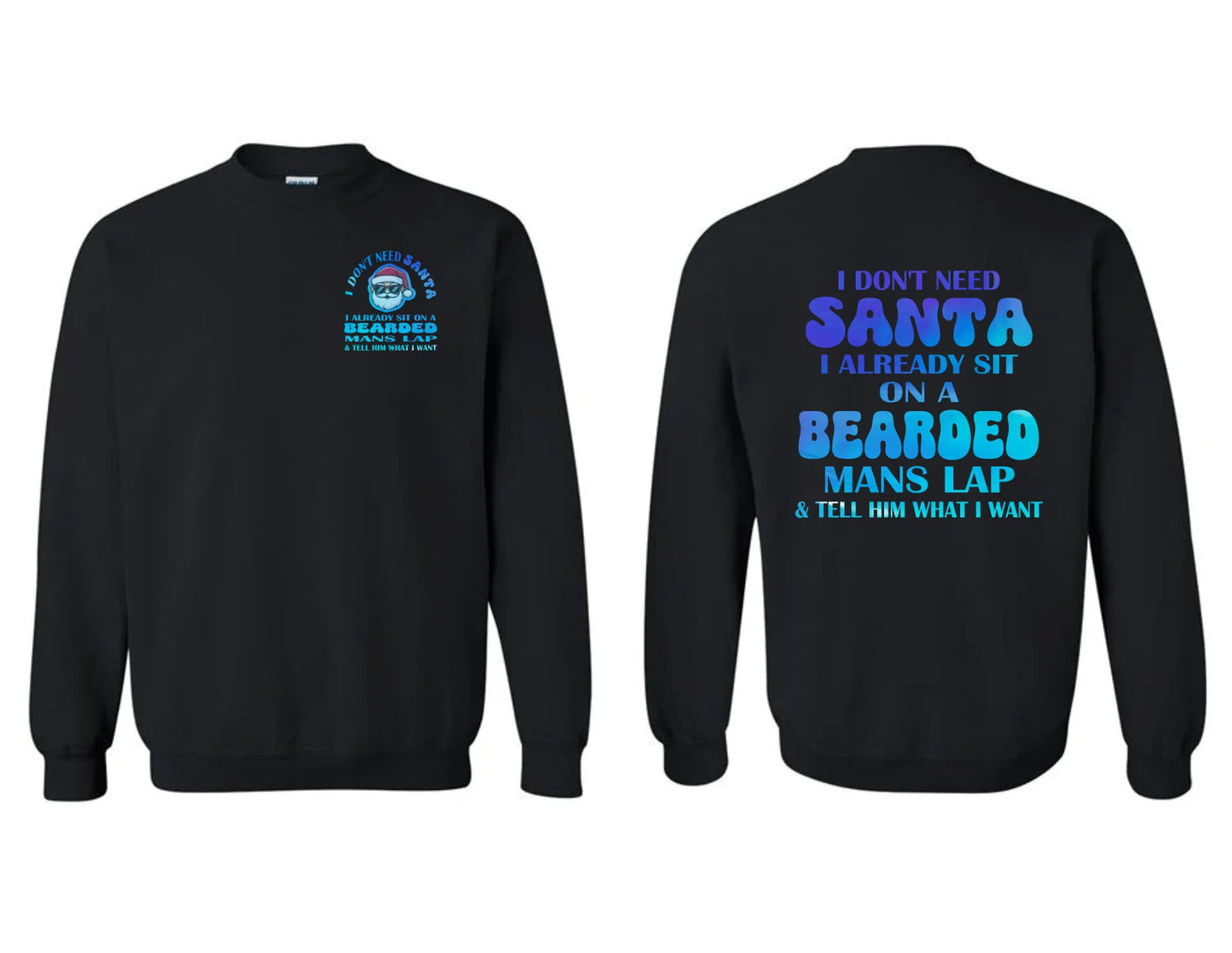 Glow in the dark I Don't Need Santa Sweatshirts