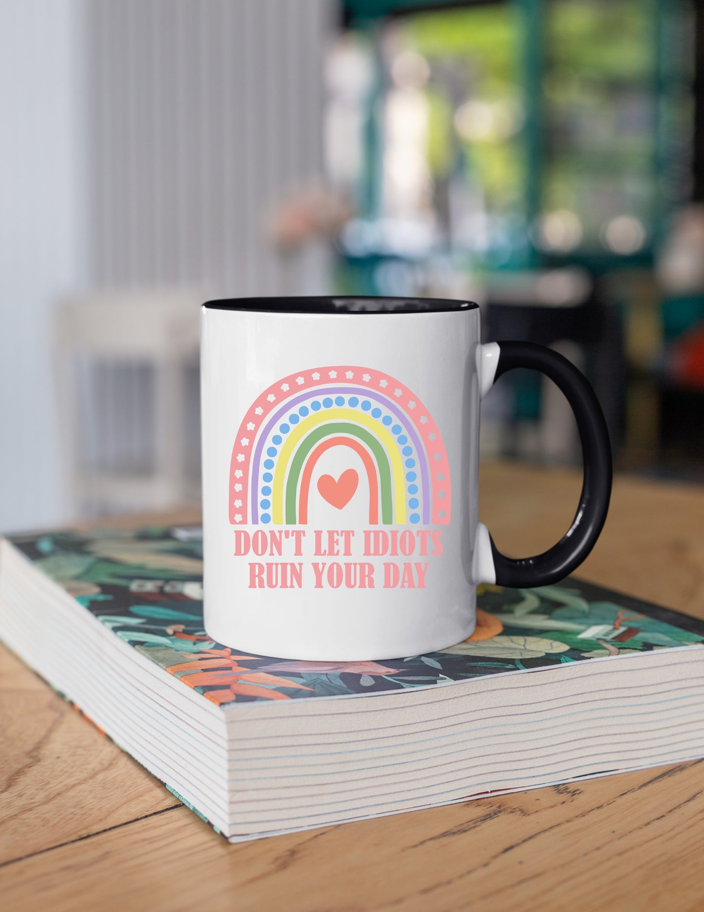 Don't Let Idiots Ruin Your Day Colorful Handle 11 oz Mugs