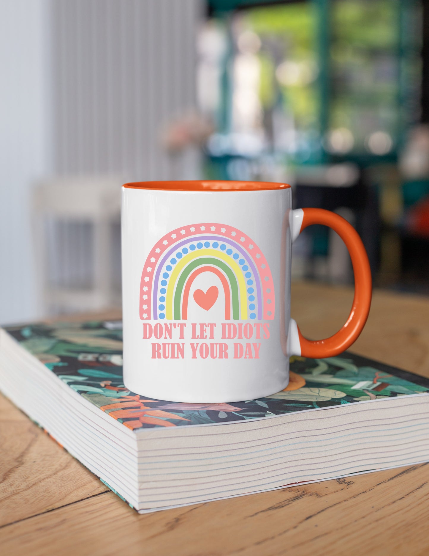 Don't Let Idiots Ruin Your Day Colorful Handle 11 oz Mugs