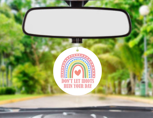 Don't Let Idiots Ruin Your Day Car Air Fresheners
